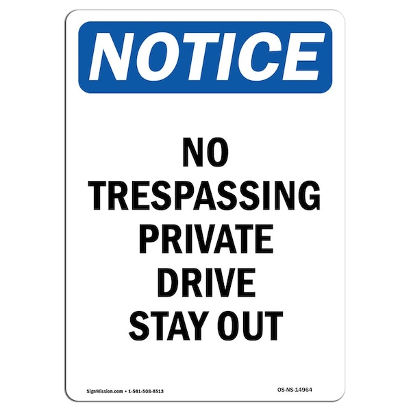 OSHA Notice Sign, 5" H, 3.5" W, No Trespassing Private Drive Stay Out Sign, Portrait, 10PK